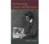 Performing Queer Modernism by Penny Farfan Hardcover Book Penny Farfan (Auteur)