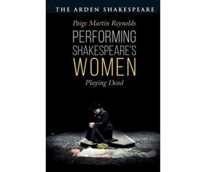 Performing Shakespeare's Women