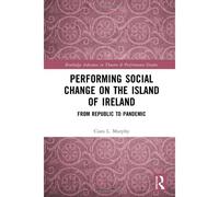 Performing Social Change On The Island Of Ireland