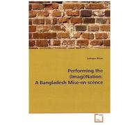 Performing The (Imagi)Nation: A Bangladesh Mise-En-Science