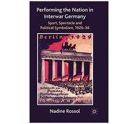 Performing The Nation In Interwar Germany