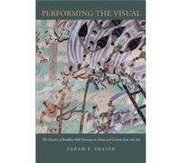 Performing the Visual: The Practice of Buddhist Wall Painting in China and Central Asia, 618-960