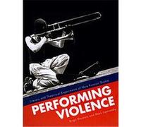 Performing Violence Birgit Beumers, Mark Lipovetsky (Auteur)