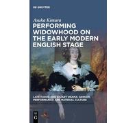 Performing Widowhood On The Early Modern English Stage