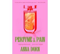 Anna Dorn Perfume and Pain (Poche)
