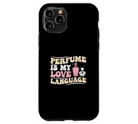 Perfume is My Love Language Drôle Parfumerie Expert en Parfum Coque pour iPhone 11 Pro