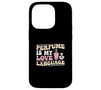 Perfume is My Love Language Drôle Parfumerie Expert en Parfum Coque pour iPhone 14 Pro