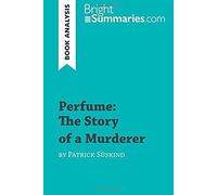 Perfume: The Story Of A Murderer By Patrick Süskind (Book Analysis)