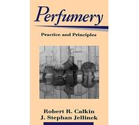J. Stephan Jellinek et Robert R. Calkin – Perfumery: Practice and Principles