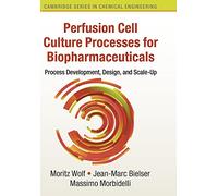 Perfusion Cell Culture Processes for Biopharmaceuticals: Process Development, Design, and Scale-up