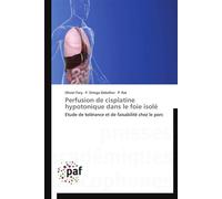 Perfusion de cisplatine hypotonique dans le foie isolé - Collectif - P.academiques Francophones - broché - Essai