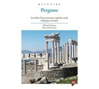 Pergame - Les Élites D'une Ancienne Capitale Royale À L'époque Romaine