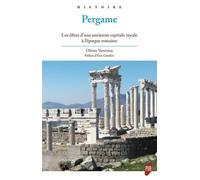 Pergame Les élites d'une ancienne capitale royale à l'époque romaine. Préface d'Eric Guerber - Olivier Ventroux - Presses Universitaires Rennes - broché - Etude