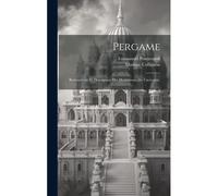 Pergame; Restauration Et Description Des Monuments De L'acropole;