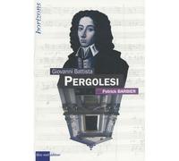 Pergolesi, Giovanni Battista Jean-Baptiste Pergolèse - Patrick Barbier - Bleu Nuit Eds - broché - Essai