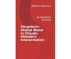 Pergolesi's Stabat Mater in Claudio Abbado's Interpretation: An Aesthetic Analysis