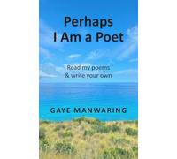 Perhaps I Am a Poet: Read my poems and write your own