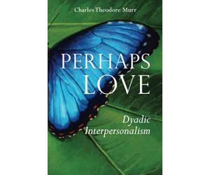 Perhaps Love: Dyadic Interpersonalism
