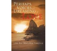 Perhaps, Voices And Dreaming Of Love