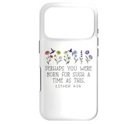 Perhaps You Were Born for Such a Time as This Esther 4:14 Coque pour iPhone 17 Pro