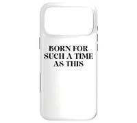 Perhaps You Were Born for Such a Time as This Esther 4:14 Coque pour iPhone 17 Pro Max