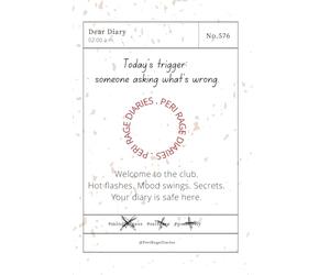 Peri Rage Diaries: Hot Flashes. Mood Swings. Secrets.