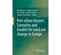 Peri-Urban Futures: Scenarios And Models For Land Use Change In Europe