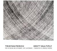 Tristan Perich et Douglas Perkins – Drift Multiply – CD