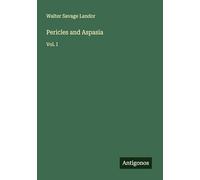Pericles and Aspasia: Vol. I