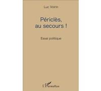 Périclès, au secours ! Essai politique - Luc Voirin - L'harmattan - broché - Essai