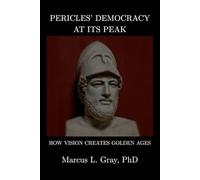 Pericles’ Democracy at Its Peak: How Vision Creates Golden Ages