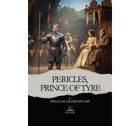 Pericles, Prince of Tyre: A Tale of Storms, Survival, and Miraculous Return - In Shakespeare’s Own Words