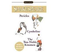 Pericles, Prince of Tyre / Cymbeline / the Two Noble Kinsmen, Signet Classic Shakespeare Series William Shakespeare (Auteur)