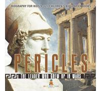 Pericles: The Leader Who Grew Up in Wars - Biography for Kids 9-12 Children's Biography Books