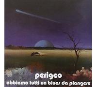 Perigeo - Abbiamo Tutti Un Blues Da