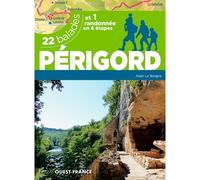 Périgord 22 balades et 1 randonnée - Alain Le Borgne - Ouest France - broché - Guide