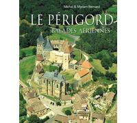 Périgord balades aériennes - Michel Bernard - Patrimoines Medias - relié - Beau livre