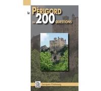 Périgord en 200 questions (Le) Jacques Dubourg (Auteur)