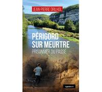Perigord sur meurtre (geste) - prisonnier du passe (coll. geste noir) Prisonnier du passé - Jean-Pierre Drilhol - Geste - broché - Roman