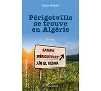 Salim Kébaïli – Périgotville se trouve en Algérie – Roman – Broché