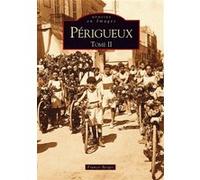 Périgueux - Tome II Francis Berger (Auteur)