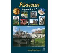 Périgueux, un guide de A à Z - Suzanne Boireau-Tartarat - Nouvelles Editions Sutton - broché - Guide