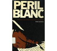 Péril Blanc - Propos D'un Ethnologue Sur L'occident