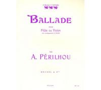 PERILHOU - BALLADE - FLUTE OU VIOLON, PIANO