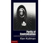 Perils of Centralization - Kollman Ken University of Michigan Ann Arbor - Cambridge University Press - Livre en Anglais - Hardback Kollman Ken University of Michigan Ann ArborKollman Ken University of