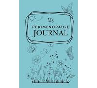 Perimenopause Journal: Make Daily Notes on Your Symptoms & Feelings , 108 Pages