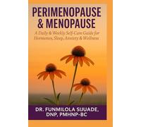 Perimenopause & Menopause: A Daily & Weekly Self-Care Guide For Hormones, Sleep, Anxiety & Wellness