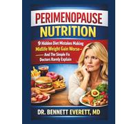 PERIMENOPAUSE NUTRITION: 9 Hidden Diet Mistakes Making Midlife Weight Gain Worse - And The Simple Fix Doctors Rarely Explain