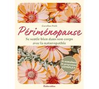 Périménopause - Se Sentir Bien Dans Son Corps Avec La Naturopathie
