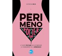 Périménopower : Le guide puissant qui accompagne le changement de la ménopause